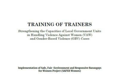 TRAINING OF TRAINERS: Strengthening the Capacities of Local Government Units in Handling Violence Against Women (VAW) and Gender-Based Violence (GBV) Cases